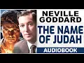 Neville Goddard lecture THE NAME OF JUDAH meaning revealed