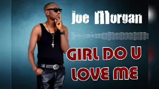 girl do you love me joe morgan official audio 