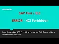 403 Forbidden ERROR on Fiori Launchpad GUI TCodes