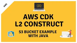 Create and Deploy an AWS CDK Curated Construct Level 2 Using Java