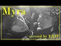 Download Lagu 【歌ってみた】「Myra」-Tani Yuuki 　covered by EXIT