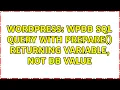 Wordpress WPDB SQL query with prepare returning variable not db value 2 Solutions