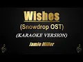 Wishes (Snowdrop OST) - Jamie Miller (Karaoke)