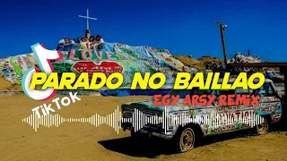 dj viral parado no baillao egy arsy remix 2022 