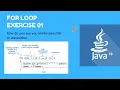 for loop exercise 01 learn java