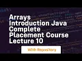 Arrays introduction java complete placement course lecture 10