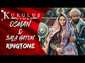 Kurulus Osman Season 2 Ringtone | Bala Hatun Ringtone | Bala Hatun | Osman Ringtone | Kurulus Osman