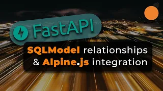 FastAPI - SQLModel Relationships and Alpine js integration