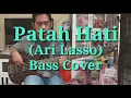 Download Lagu Patah Hati (Ari Lasso) Bass Cover (Versi Asli)