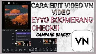Download Cara Edit Video VN Dengan Lagu EYYO BOOMERANG CHECK | Sesuai Beat Musik | Tutorial Tiktok MP3