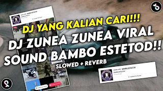 Download DJ ZUNEA ZUNEA SOUND B͟A͟M͟B͟O͟ ͟E͟S͟T͟E͟T͟O͟D͟ VIRAL FYP TIKTOK YANG KALIAN CARI (SLOWED + REVERB) MP3