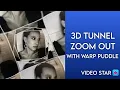 3D tunnel zoom out with puddle warp Star tutorial