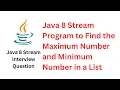 Java 8 Stream Program to Find the Maximum Number and Minimum Number in a List RameshFadatare