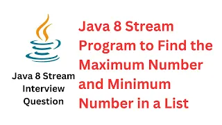 Java 8 Stream Program to Find the Maximum Number and Minimum Number in a List RameshFadatare