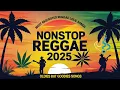 Download Lagu Reggae Mix 2025 🔥 Meest gevraagde reggae liefdesliedjes 💕 Beste romantische reggae liefdesliedjes...