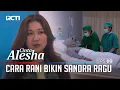 Download Lagu Cara Perhatian Rani Bikin Sandra Ragu – Cinta Alesha | Eps. 89-90 (2/5)