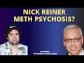 Lagu Nick Reiner Was In Meth Psychosis? Dr. Drew Weighs In