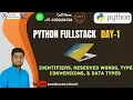 1 Python Day 1 Identifiers Reserved Words Type Conversions and Data Types Explained with Example