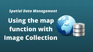 GEE Lesson 11 - Using the map function with Earth Engine Image Collection