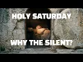 Holy Saturday The Day God Was Silent