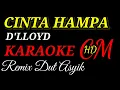 Download Lagu CINTA HAMPA  D'LLOYD, KARAOKE REMIX DUT ASYIK