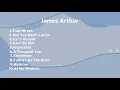 Download Lagu Lagu James Arthur Terbaik 2023 || Kumpulan Lagu James Arthur Cocok Buat Yang Lagi Galau