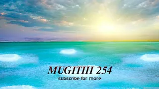 wakini ndunine tuinuke ririkana twina ciana na atumia mugithi song