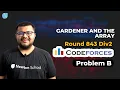 Codeforces Round 843 Div 2 Problem B Gardener And The Array Solution Newton School
