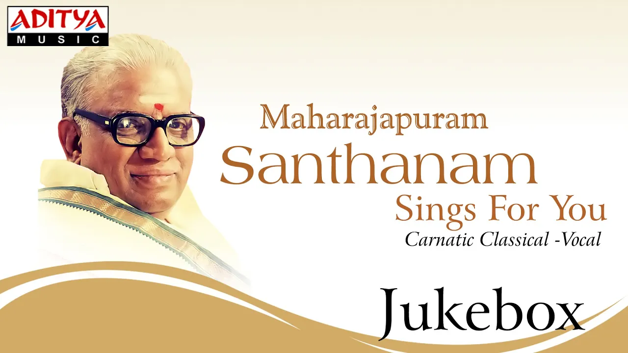 Maharajapuram Santhanam Sings For You || keerthana classical songs