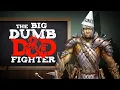The Big Dumb D D Fighter D D Class Analysis