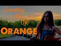 Something in the Orange by Zach Bryan cover by Taylor