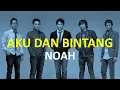 Download Lagu NOAH - Aku dan Bintang (Karaoke + Lirik)