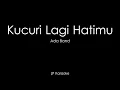 Download Lagu Ada Band - Kucuri lagi Hatimu (Karaoke) Original key