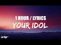 Download Lagu Saja Boys - Your Idol (1 HOUR LOOP) Lyrics | KPop Demon Hunters