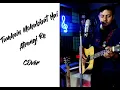 Download Lagu Tumhein Mohabbat Hai Cover | Atrangi Re|A.R.Rahman|Akshay K,Sara,Dhanush|Arijit Singh|Tarun kaushal