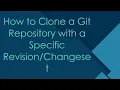 How to Clone a Git Repository with a Specific