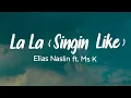 Download Lagu La La (Singin' Like) - Elias Naslin ft. Ms K (Lyrics)