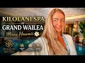KILOLANI SPA AT GRAND WAILEA RESORTS MAUI HAWAII Foul Tour and My Spa day There 2026