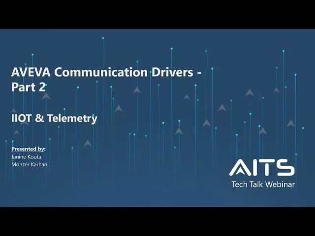 AITS Tech Talk Webinar: AVEVA Communication Drivers   Part 2