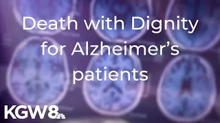 Oregon woman s family calls for Death with Dignity for Alzheimer s patients