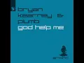 "God help me"  Bryan Kearney & Plum (extended mix)