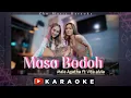 Mala Agatha Ft Vita Alvia - Masa Bodoh [ Karaoke ] Remix Terbaru 2022