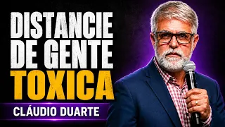 Cláudio Duarte | VOCÊ ESTÁ DEIXANDO AS PESSOAS ERRADAS PERTO DEMAIS