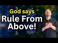 God Says Stop Fighting Below Rule From Heaven Over Earth