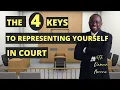 Four Keys to Represent Yourself in Court Pro Se