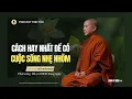 Download Lagu Cách hay nhất Để Có CUỘC SỐNG Nhẹ Nhõm | Thầy Minh Niệm