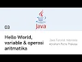 Java Tutorial Indonesia Ep 03 - Hello World variable operasi aritmatika