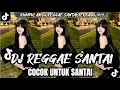 Download Lagu KUMPULAN DJ REGGAE SANTAI FULL BASS  - DJ REGGAE SLOW TERBARU VIRAL TIK TOK YANG ANDA CARI🎵
