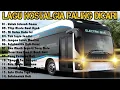 Download Lagu MUSIK BUS MALAM - LAGU NOSTALGIA PALING DICARI - LAGU KENANGAN TEMAN PERJALANAN - UNTUK SEBUAH NAMA