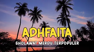 Download Sholawat Merdu Terpopuler | Adhfaita 'Alal Husni Abqo | Lirik Arab, Latin dan Terjemahan MP3